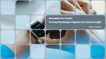 Wearables for Health - Turning physiological signals into clinical insight
